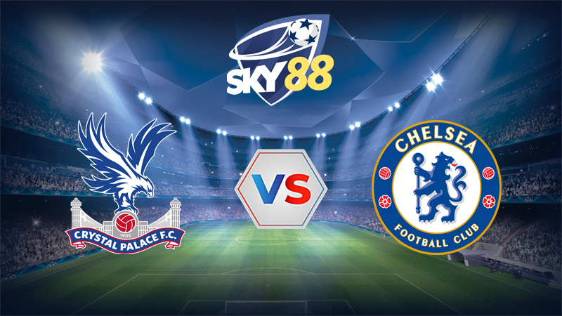 Soi Keo Crystal Palace Vs Chelsea