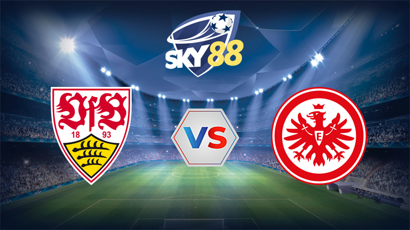 Soi Keo Stuttgart Vs Eintracht Frankfurt