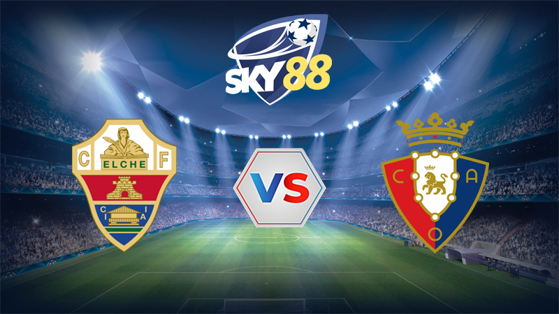 Dự đoán soi kèo Elche vs CA Osasuna 03h00 ngày 14/02/2026 – La Liga