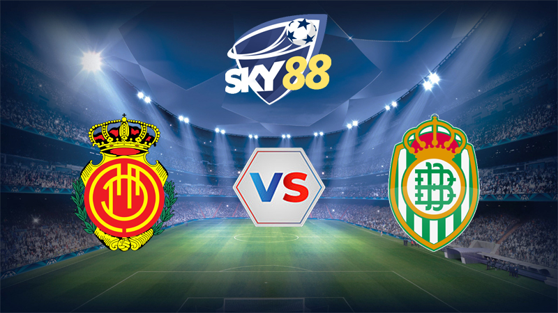 Dự đoán soi kèo Mallorca vs Real Betis 03h00 ngày 16/02/2026 – La Liga